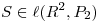 <tex>S\in \ell (R^{2} ,P_{2} )</tex>