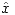 <tex>\hat{x}</tex> <tex>\hat{x}</tex>