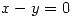<tex>x-y=0</tex>