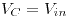 <tex>V_C = V_{in}</tex>