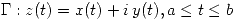 <tex> \Gamma : z(t)=x(t)+i\,y(t),a\leq t\leq b </tex>