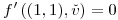 <tex>f'\left((1,1),\check{v}\right)=0</tex>