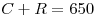 <tex>C+R=650</tex>