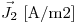 <tex>\vec{J}_2\mbox{ [A/m2]}</tex>