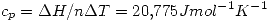 <tex> c_p=\Delta H/n\Delta T=20.775Jmol^{-1}K^{-1} </tex>