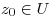 <tex>z_0\in U</tex>