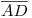 <tex>\overline{AD}</tex>