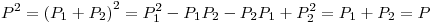 <tex>P^2={\left( P_1+P_2 \right)}^2=P_1^2 -P_1P_2 -P_2P_1 +P_2^2=P_1+P_2=P</tex>