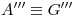 <tex>A'''\equiv G'''</tex> <tex>A'''\equiv G'''</tex>
