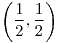 <tex>\left(\frac{1}{2},\frac{1}{2}\right)</tex>