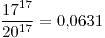<tex>\frac{17^{17}}{20^{17}} = 0.0631</tex>