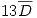 <tex> 13\overline{D}</tex>