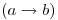<tex>(a \rightarrow b)</tex>