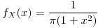 <tex>f_{X}(x)=\frac{1}{\pi(1+x^{2})}</tex>