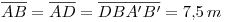 <tex>\overline{AB}=\overline{AD}=\overline{DB}\overline{A'B'}=7.5 \, m</tex>