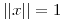 <tex>||x||=1 </tex>