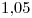 <tex>1.05</tex>