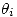 <tex> \theta_i </tex>