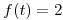 <tex>f(t)=2</tex>