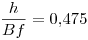 <tex>\frac {h}{Bf}=0.475</tex>