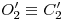 <tex>O'_2\equiv C'_2</tex>