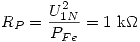 <tex>R_P  = \frac{{U_{1N}^2 }}{{P_{Fe} }} = 1\mbox{ k}\Omega</tex>