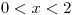 <tex>0<x<2</tex>