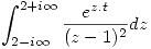 <tex>\int_{2 - i\infty }^{2 + i\infty } {\frac{{e^{z.t} }}{{(z - 1)^2 }}dz}</tex>