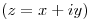 <tex>(z= x + iy)</tex>