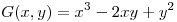 <tex>G(x,y)= x^3 -2xy + y^2</tex>
