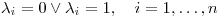 <tex>\lambda_i=0 \vee \lambda_i=1, \quad i=1, \ldots, n</tex>