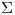 <tex> \Sigma </tex>