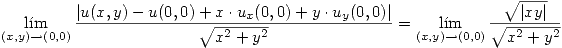 <tex>\lim_{(x,y)\rightarrow(0,0)}\frac{|u(x,y)-u(0,0)+x\cdot u_x(0,0)+y\cdot u_y(0,0)|}{\sqrt{x^2+y^2}}=\lim_{(x,y)\rightarrow(0,0)}\frac{\sqrt{|xy|}}{\sqrt{x^2+y^2}}</tex>