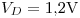 <tex>V_D=1.2\mbox{V}</tex>