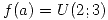<tex>f(a) = U(2;3)</tex>