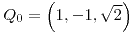 <tex>Q_{0}=\left(1,-1,\sqrt{2}\right)</tex>