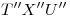 <tex>T''X''U''</tex>