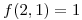 <tex>f(2,1)=1 </tex>