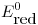 <tex>E_{\mbox{red}}^{0}</tex>