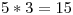 <tex>5*3 = 15</tex>