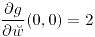 <tex>\frac{\partial g}{\partial \breve{w}}(0,0)=2</tex> <tex>\frac{\partial g}{\partial \breve{w}}(0,0)=2</tex>