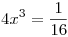 <tex>4x^3  = \frac{1}{{16}}</tex>