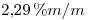 <tex>2.29\%m/m</tex>