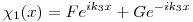 <tex>\chi_1(x) = Fe^{ik_3x} + Ge^{-ik_3x}</tex>