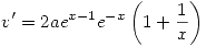 <tex>v^\prime = 2ae^{x - 1}e^{-x}\left(1 + \frac{1}{x}\right)</tex>
