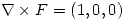 <tex>\nabla \times F = (1,0,0)</tex>