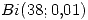 <tex>Bi(38; 0.01)</tex>
