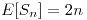 <tex>E[S_{n}]=2n</tex>