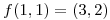 <tex> f(1,1)=(3,2) </tex>