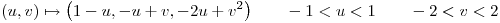 <tex>(u,v)  \mapsto \left( 1-u, -u+v, -2u+v^2 \right) \qquad -1<u<1  \qquad -2<v<2 </tex>